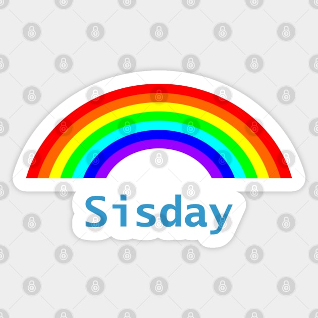 Funny Sisday Rainbow for a Sister Sticker by ellenhenryart